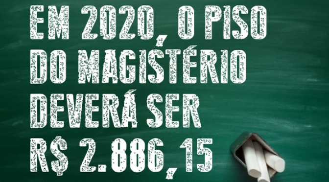 Em 2020, o Piso do Magistério deverá ser de R$ 2.886,15