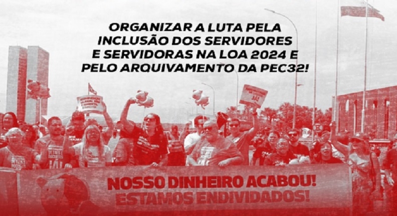 Servidores Federais têm semana de mobilização por recomposição salarial e contra PEC 32