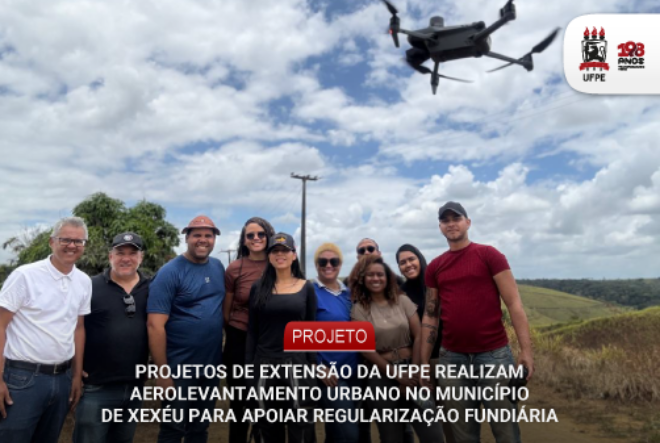 Projetos de extensão da UFPE realizam aerolevantamento urbano em Xexéu para apoiar regularização fundiária